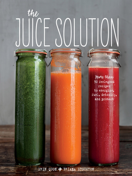Title details for The Juice Solution by Erin Quon - Available
